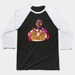 Pick your poison Baseball T-Shirt
